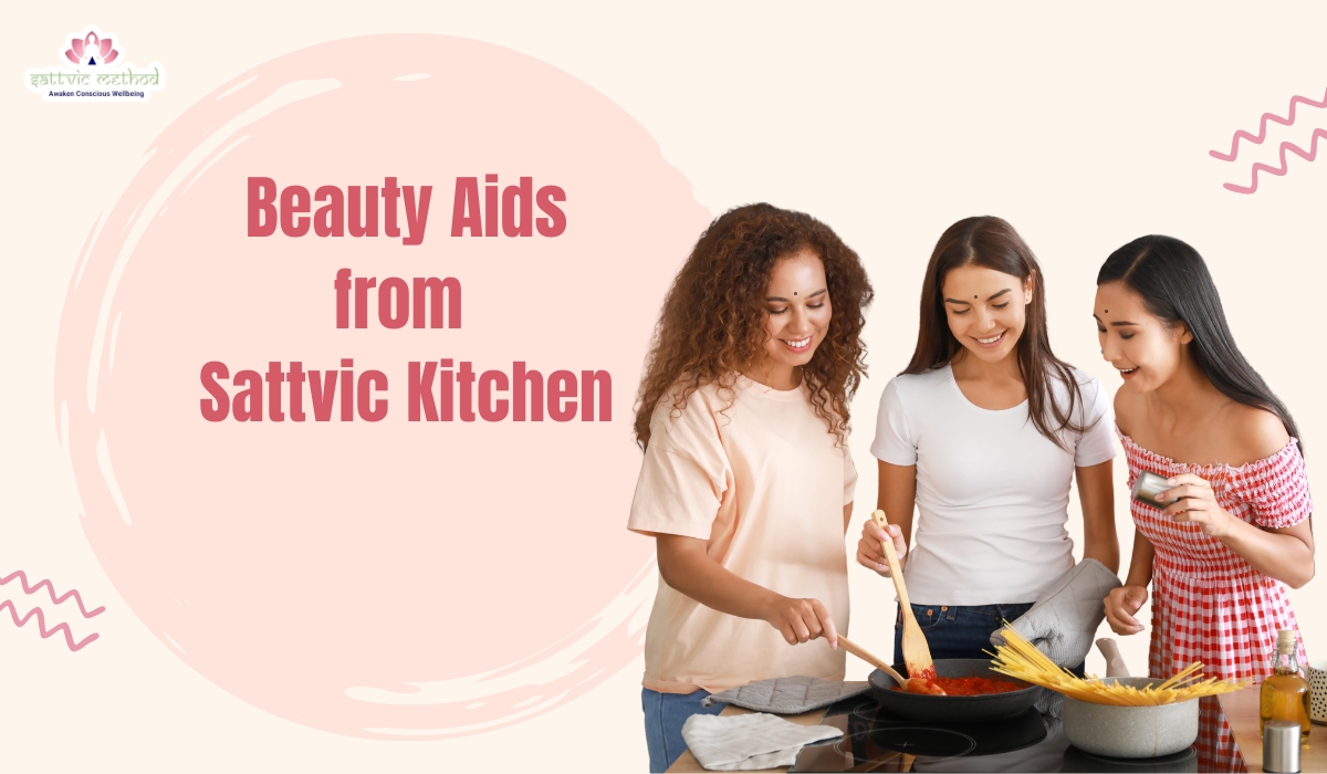 Beauty Aids from Your Sattvic Kitchen