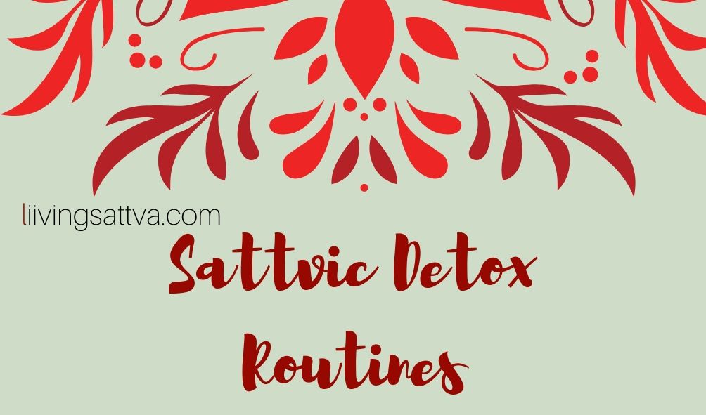 Sattvic Detox Routines