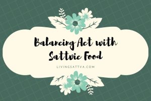 Read more about the article Balancing Act with Sattvic Food