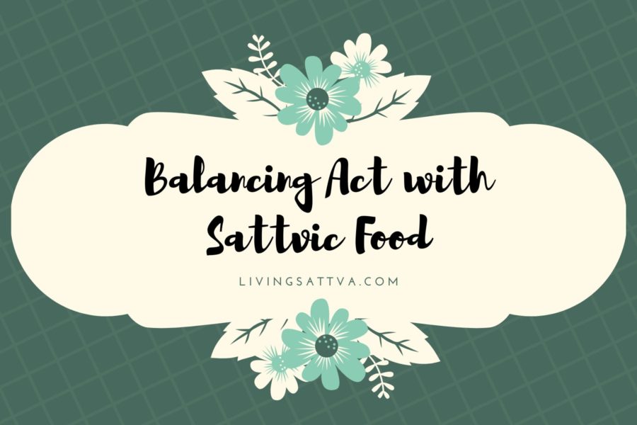 You are currently viewing Balancing Act with Sattvic Food