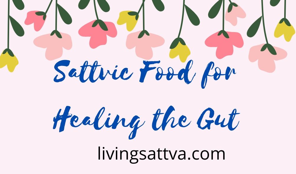 Sattvic Food for Healing the Gut