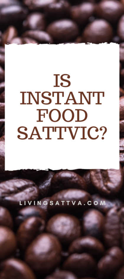 Is Instant Food Sattvic