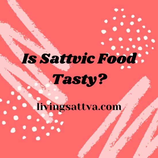 Is Sattvic Food Tasty