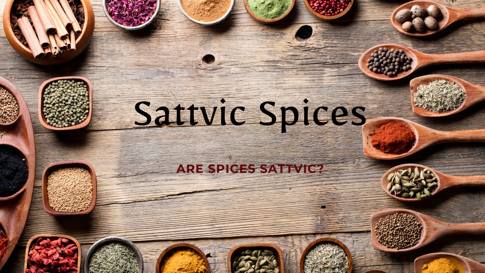 Read more about the article Are Spices Sattvic?