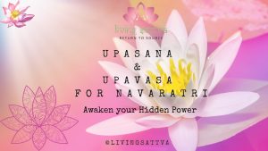Read more about the article Upasana and Upavasa Awakens Your Hidden Powers During Navaratri