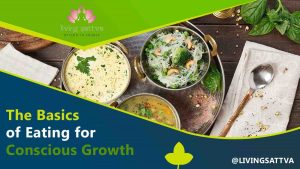 Read more about the article The Sattvic Method: The Basics of Eating for Conscious Growth