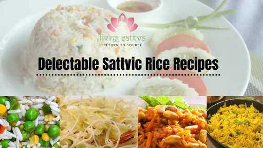 You are currently viewing Delectable Sattvic Rice Recipes