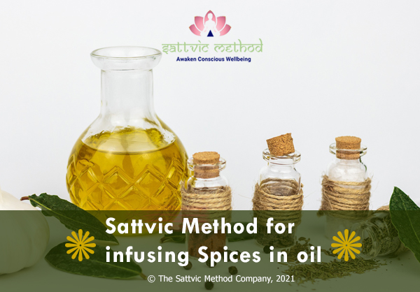 You are currently viewing Sattvic Method for infusing Spices in oil