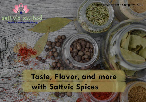 You are currently viewing Taste, Flavor, and more with Sattvic Spices