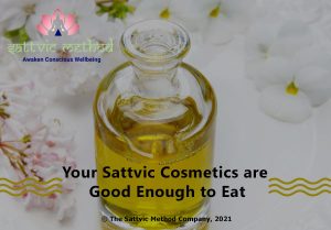 Read more about the article Your Sattvic Cosmetics are Good Enough to Eat