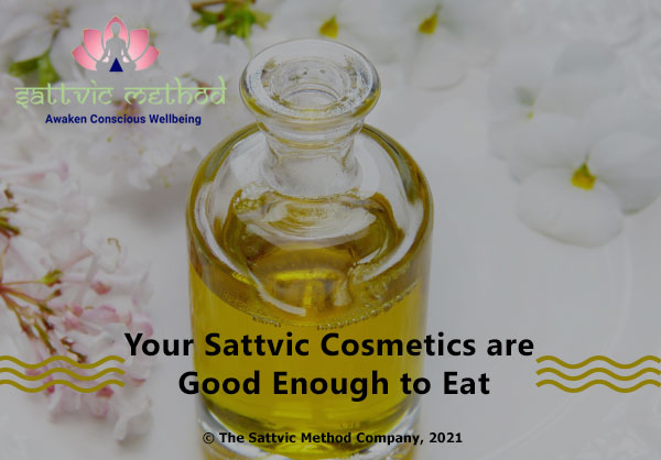 You are currently viewing Your Sattvic Cosmetics are Good Enough to Eat