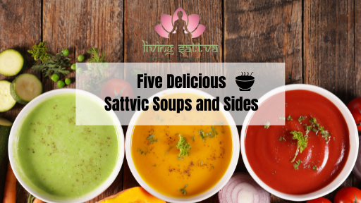 You are currently viewing Five Delicious Sattvic Soups and Sides