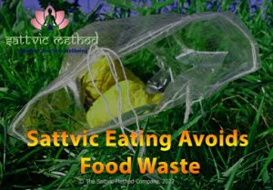 Read more about the article Sattvic Eating Avoids Food Waste