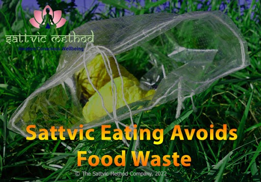 You are currently viewing Sattvic Eating Avoids Food Waste