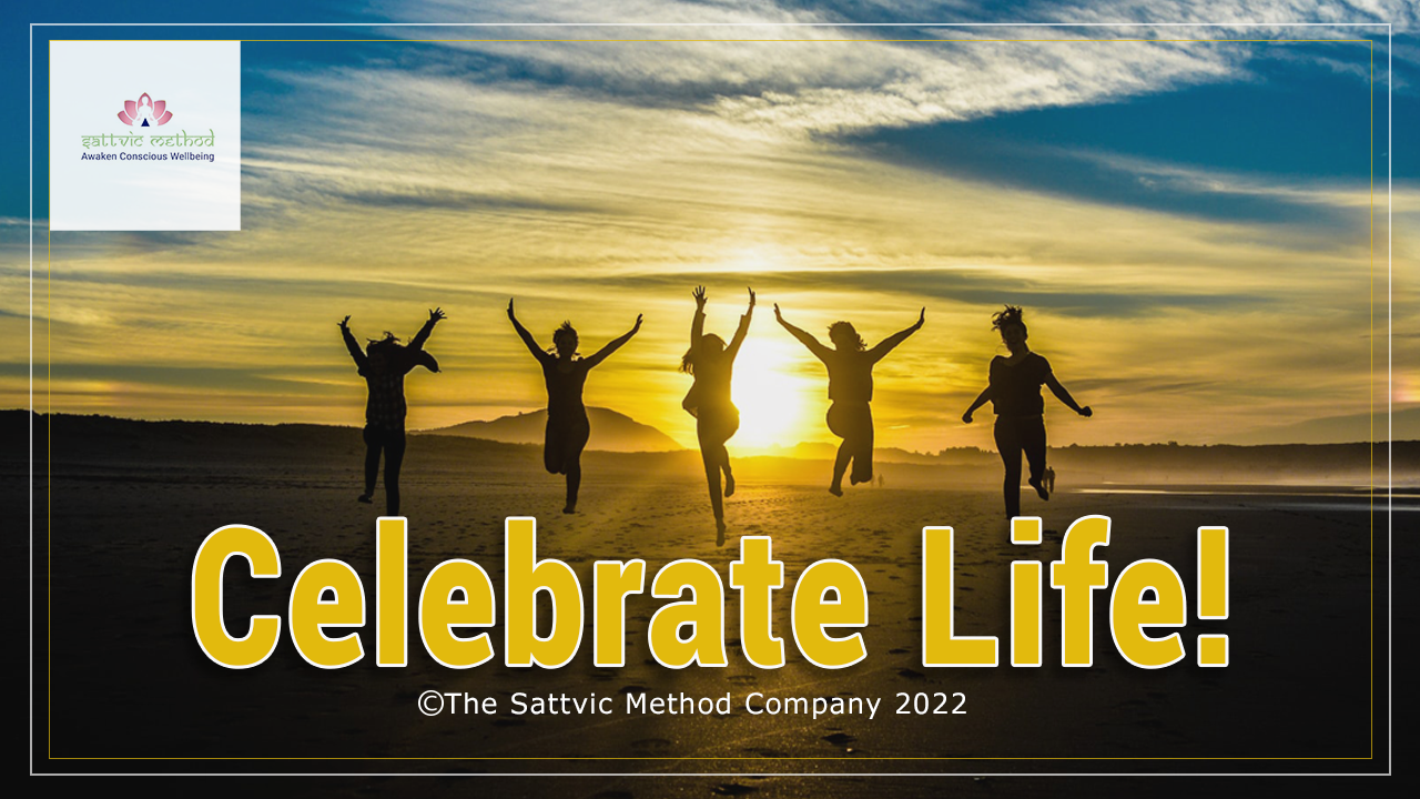 Sattvic Method Celebrate Life