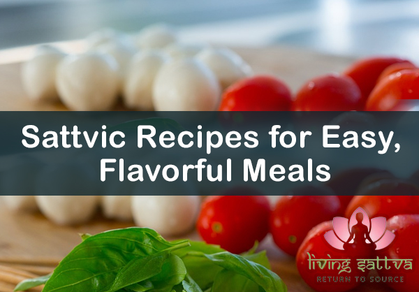 You are currently viewing Sattvic recipes for easy, flavorful weeknight meals