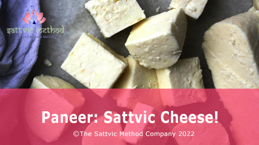 You are currently viewing Paneer: Sattvic Cheese!