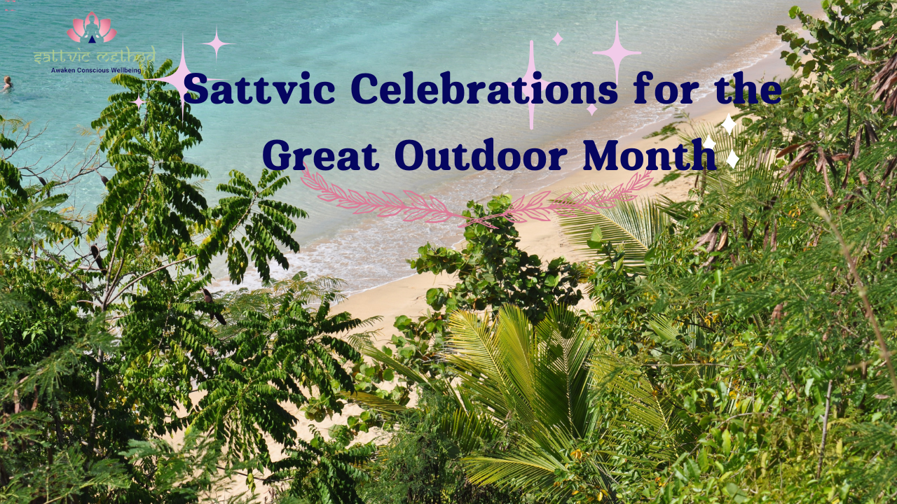 You are currently viewing Sattvic Celebrations for the Great Outdoor Month