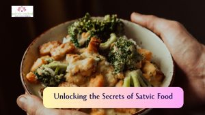 Read more about the article <strong>Unlocking the Secrets of Sattvic Food: A Delicious and Nutritious Recipe Guide</strong>