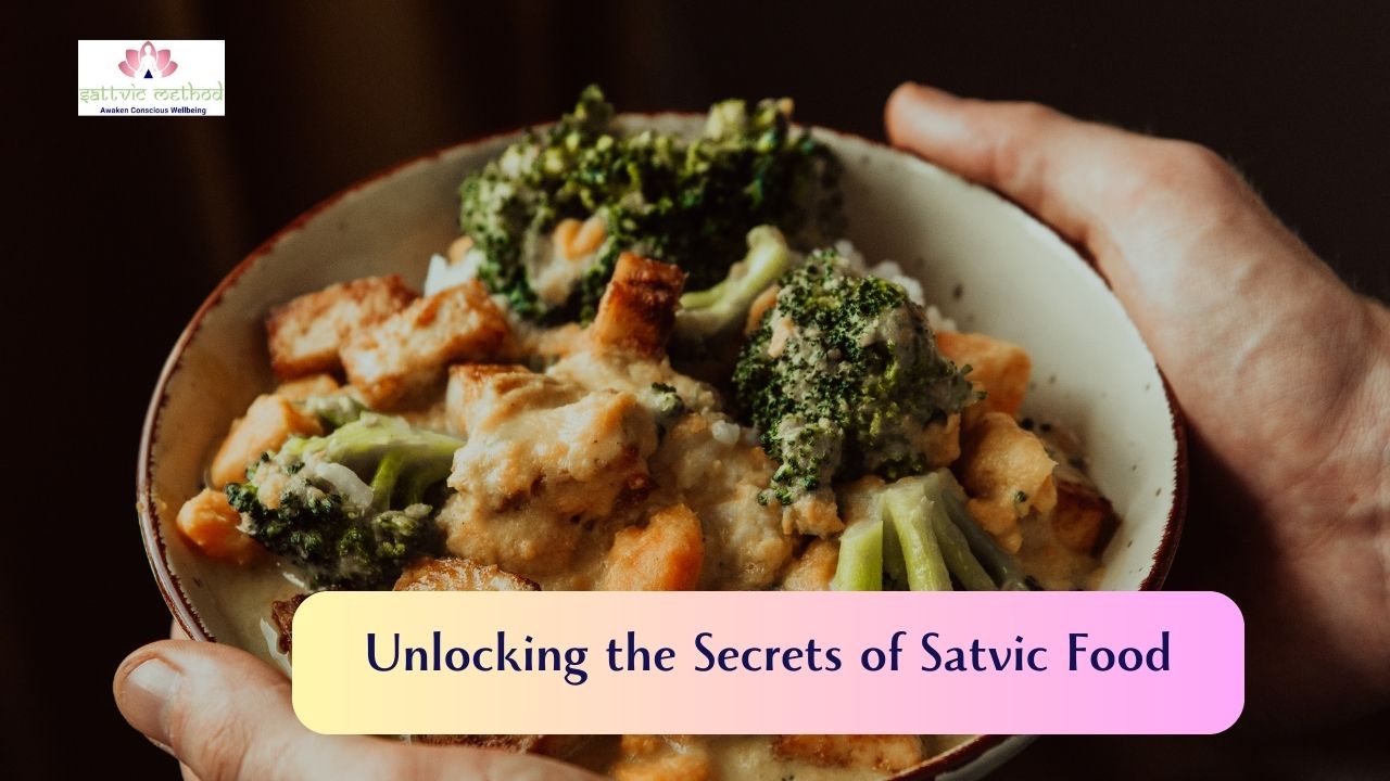 You are currently viewing <strong>Unlocking the Secrets of Satvic Food: A Delicious and Nutritious Recipe Guide</strong>