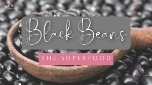 Read more about the article <strong>The Superfood You’ve Been Missing: Exploring the Remarkable Health Benefits of Black Beans</strong>