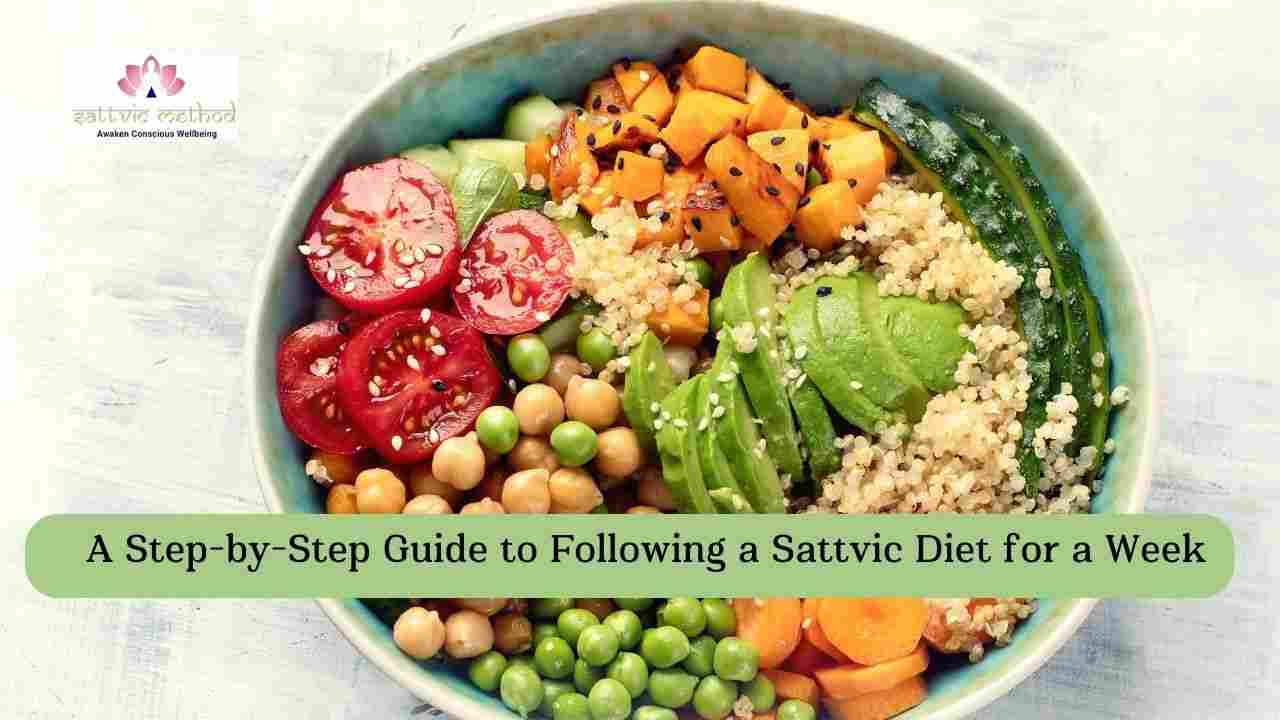 You are currently viewing Nourish Your Mind, Body, and Soul: A Step-by-Step Guide to Following a Sattvic Diet for a Week