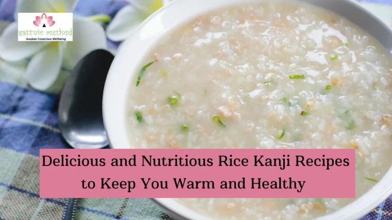 Delicious and Nutritious Rice Kanji Recipes to Keep You Warm and Healthy