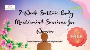 Read more about the article Sattvic Bliss Unleashed: Your Free 7-Week Journey to Transformative Wellness in the Body Mastermind Sessions