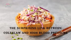 Read more about the article Discover the Surprising Link Between Coleslaw and High Blood Pressure: Are You Risking Your Health?