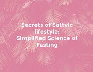 Nourishing the Soul Exploring the Connection Between Sattvic Living, Fasting