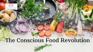 Read more about the article The Conscious Food Revolution: A Paradigm Shift in Eating Habits
