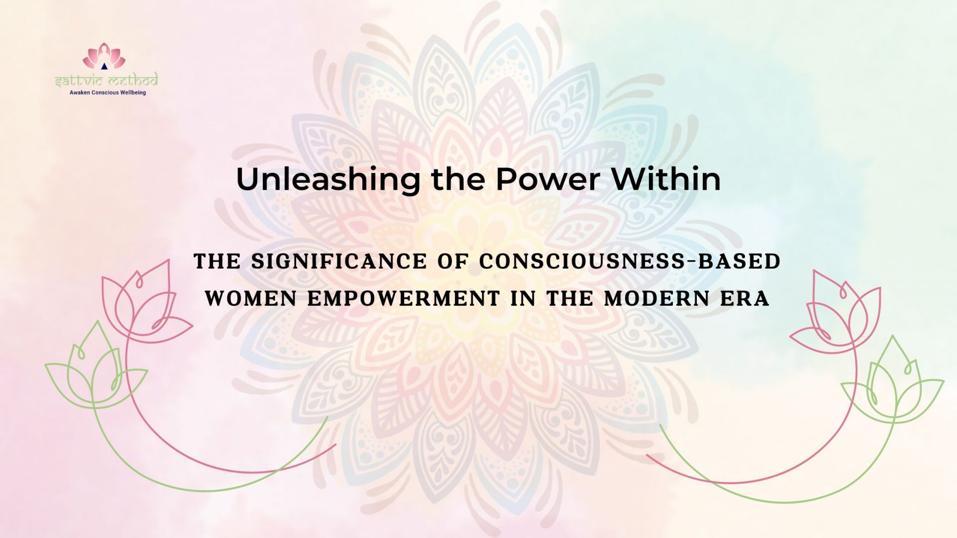 You are currently viewing Unleashing the Power Within: The Significance of Consciousness-Based Women Empowerment in the Modern Era