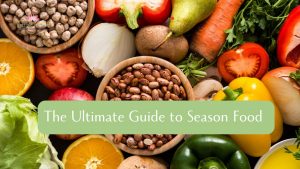 Read more about the article The Ultimate Guide to Season Food: Enhancing Flavors and Nutrition Throughout the Year