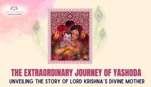 Read more about the article The Extraordinary Journey of Yashoda: Unveiling the Story of Lord Krishna’s Divine Mother