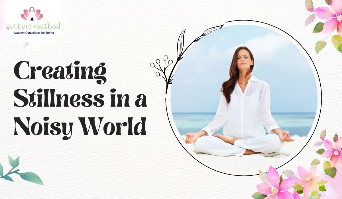 Stillness in a Noisy World