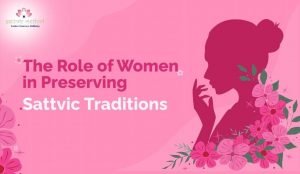 Read more about the article Women & Sattvic Traditions