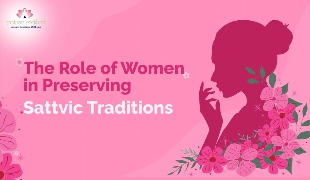 You are currently viewing Women & Sattvic Traditions