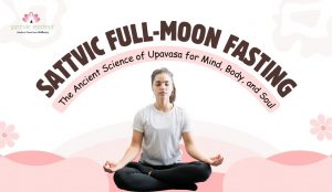 Read more about the article Sattvic Full-Moon Upavasa